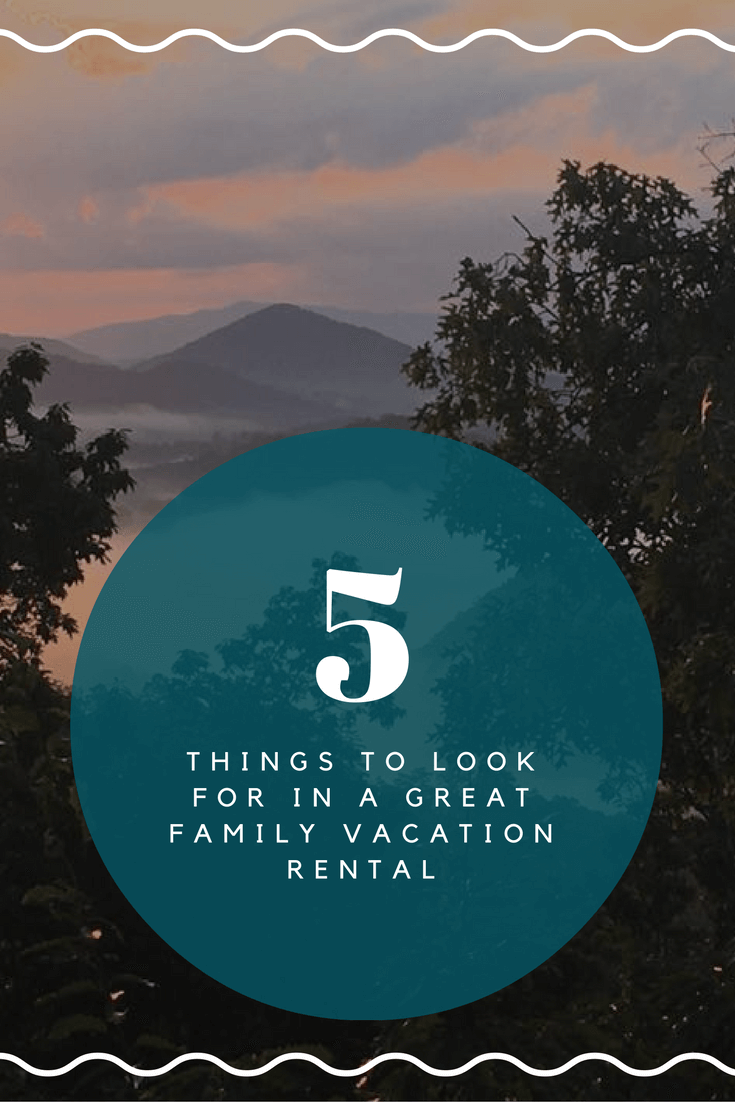 5 Things To Look For In A Great Vacation Rental 