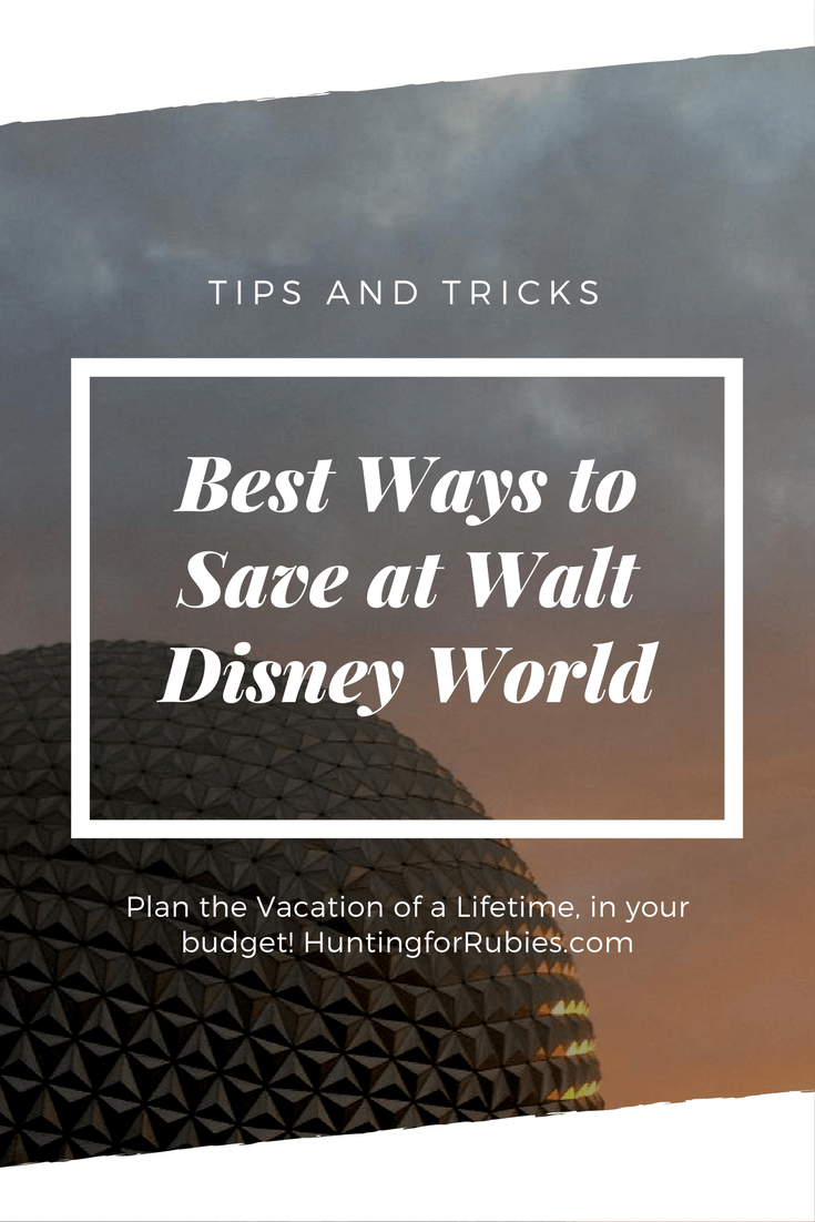 The Best Ways to Save on Your Next Disney Vacation - www.HuntingforRubies.com